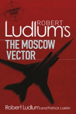 Kniha Robert Ludlum's The Moscow Vector Robert Ludlum