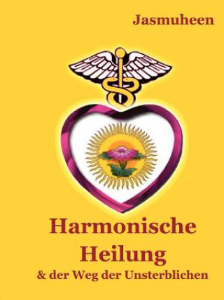 Kniha Harmonische Heilung Jasmuheen