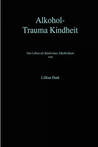 Kniha Alkohol-Trauma Kindheit Lillian Dark