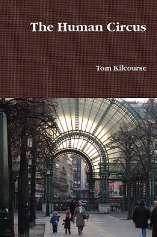 Knjiga Human Circus Tom Kilcourse