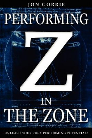 Книга Performing in The Zone Jon Gorrie