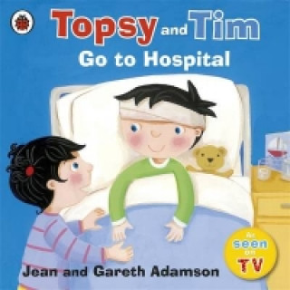 Kniha Topsy and Tim: Go to Hospital Adamson Jean