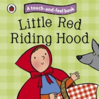 Kniha Little Red Riding Hood: Ladybird Touch and Feel Fairy Tales 