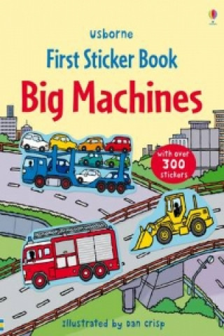 Knjiga First Sticker Book Big Machines Dan Crisp