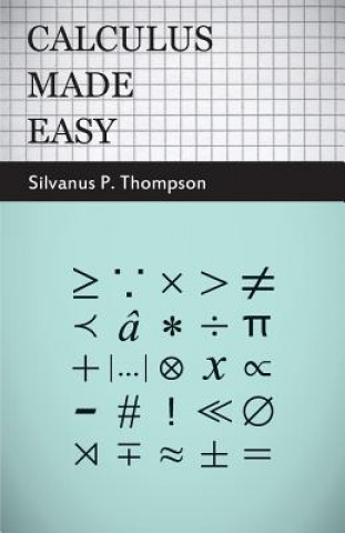 Kniha Calculus Made Easy Silvanus P. Thompson