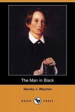 Könyv Man in Black (Dodo Press) Stanley J. Weyman