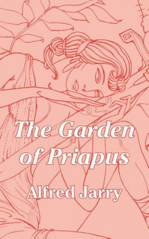 Kniha Garden of Priapus Alfred Jarry