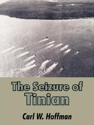 Книга Seizure of Tinian Carl W Hoffman