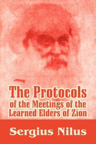 Carte Protocols of the Meetings of the Learned Elders of Zion with Preface and Explanatory Notes Sergius Nilus