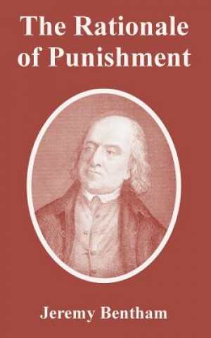 Könyv Rationale of Punishment Jeremy Bentham