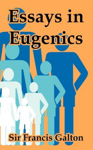 Kniha Essays in Eugenics Sir Francis Galton