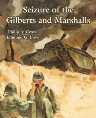 Kniha Seizure of the Gilberts and Marshalls Philip