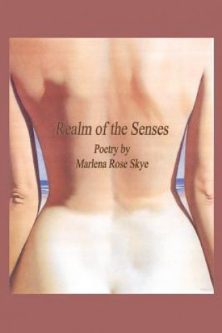 Carte Realm of the Senses: Poetry by Marlena Rose Skye Marlena Rose Skye