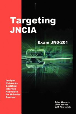 Kniha Targeting Jncia: Study Guide for Exam Jn0-201 Jeffrey Ringwelski