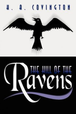 Książka Hill of the Ravens H. A. Covington