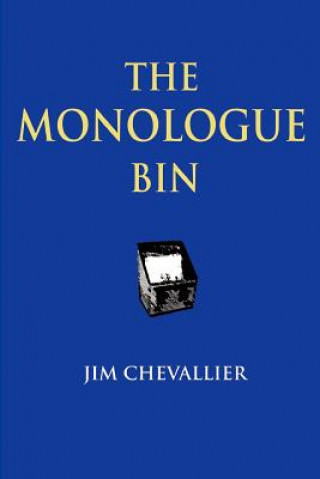 Knjiga Monologue Bin - 2nd Edition Jim Chevallier