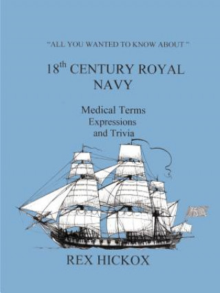 Carte All You Wanted To Know About 18th Century Royal Navy Rex Hickox