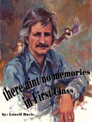 Book There Ain't No Memories in First Class Lowell Davis