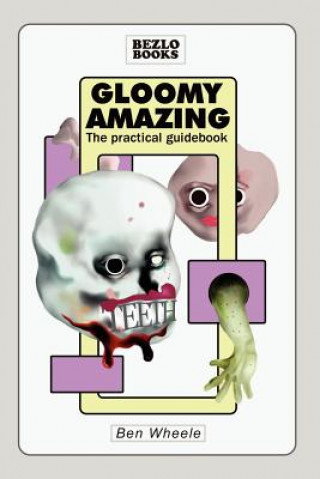 Livre Gloomy Amazing Ben Wheele