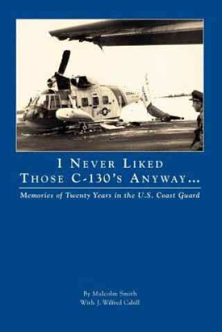 Könyv I Never Liked Those C-130's Anyway Malcolm Smith