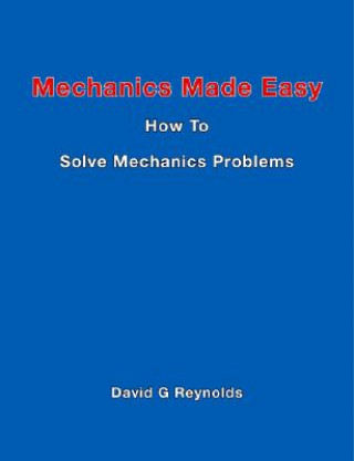 Carte Mechanics Made Easy David G Reynolds