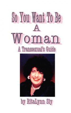 Könyv So You Want to be a Woman RitaLynn Sly