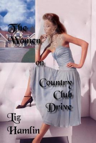 Book Women on Country Club Drive Liz Hamlin