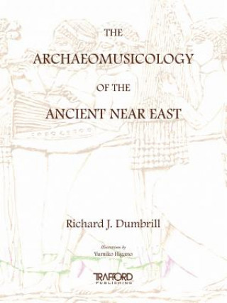 Книга Archaeomusicology of the Ancient Near East Richard