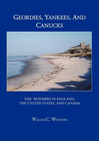 Kniha Geordies, Yankees and Canucks William C. Wonders