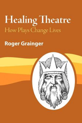 Könyv Healing Theatre Roger Grainger