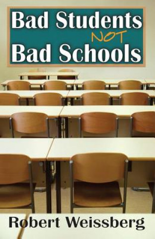 Книга Bad Students, Not Bad Schools Robert Weissberg