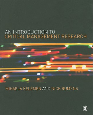 Kniha Introduction to Critical Management Research Mihaela Kelemen