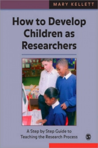 Книга How to Develop Children as Researchers Mary Kellett