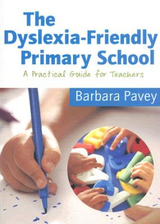 Książka Dyslexia-Friendly Primary School Barbara Pavey