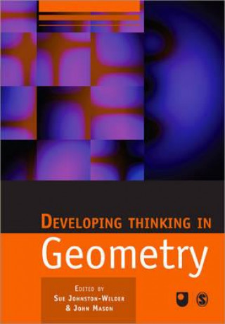 Könyv Developing Thinking in Geometry Sue Johnston-Wilder