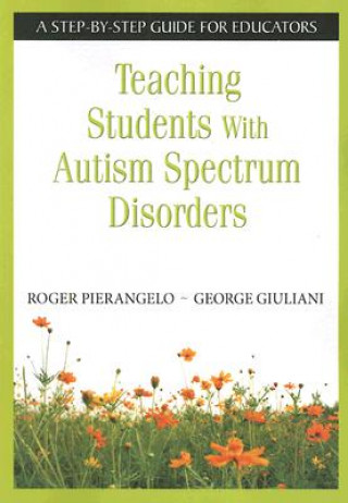 Knjiga Teaching Students With Autism Spectrum Disorders Roger Pierangelo