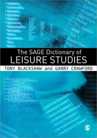 Carte SAGE Dictionary of Leisure Studies Tony Blackshaw