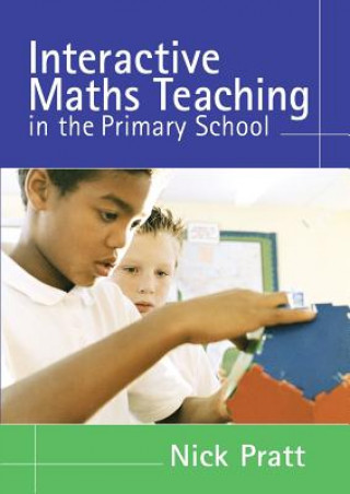 Book Interactive Maths Teaching in the Primary School Nick Pratt