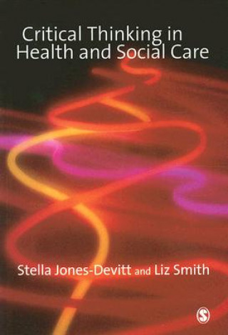 Carte Critical Thinking in Health and Social Care Stella Jones-Devitt