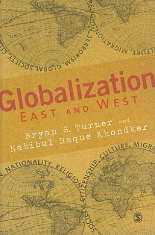 Kniha Globalization East and West Bryan Turner