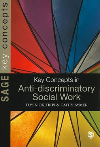 Kniha Key Concepts in Anti-Discriminatory Social Work Cathy Aymer