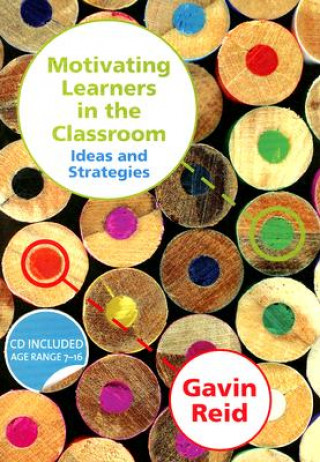 Kniha Motivating Learners in the Classroom G Reid