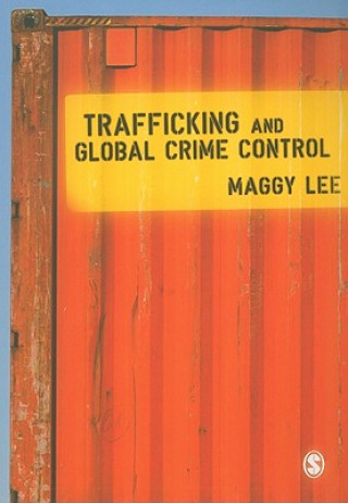 Livre Trafficking and Global Crime Control Maggy Lee