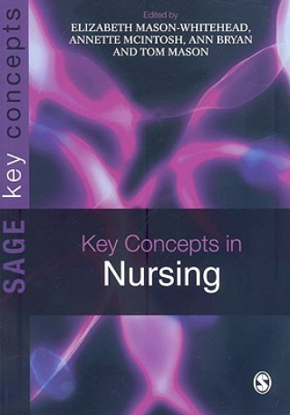Kniha Key Concepts in Nursing Elizabeth Mason-Whitehead