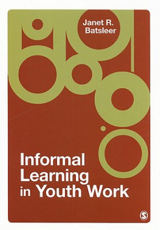 Kniha Informal Learning in Youth Work Janet Batsleer