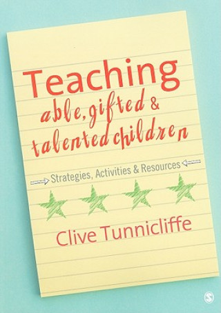 Kniha Teaching Able, Gifted and Talented Children Clive Tunnicliffe