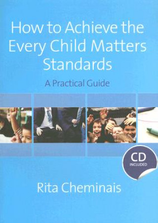 Könyv How to Achieve the Every Child Matters Standards R Cheminais