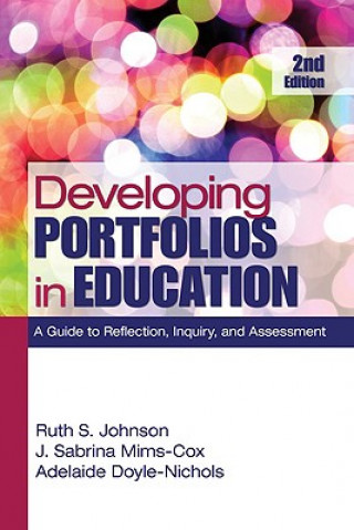 Könyv Developing Portfolios in Education Ruth S Johnson