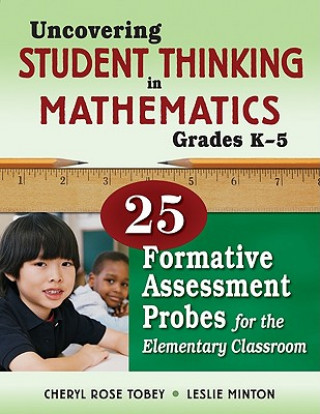 Carte Uncovering Student Thinking in Mathematics, Grades K-5 Leslie Minton