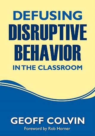 Kniha Defusing Disruptive Behavior in the Classroom Geoff Colvin